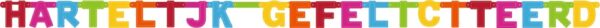 Letterbanner Hartelijk Gefeliciteerd